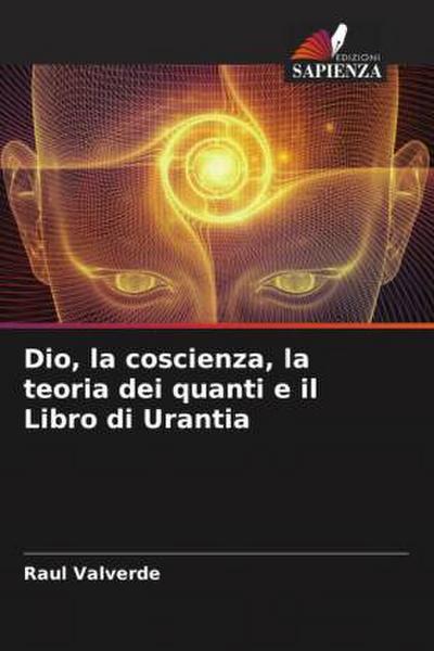 Dio, la coscienza, la teoria dei quanti e il Libro di Urantia