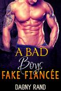 A Bad Boy’s Fake Fiancee