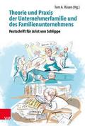 Theorie und Praxis der Unternehmerfamilie und des Familienunternehmens - Theory and Practice of Business Families and Family Businesses