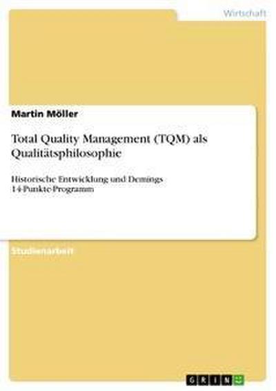 Total Quality Management (TQM) als Qualitätsphilosophie