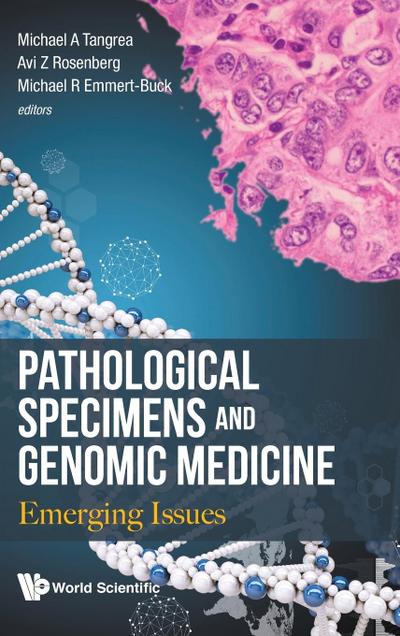 Pathological Specimens and Genomic Medicine: Emerging Issues