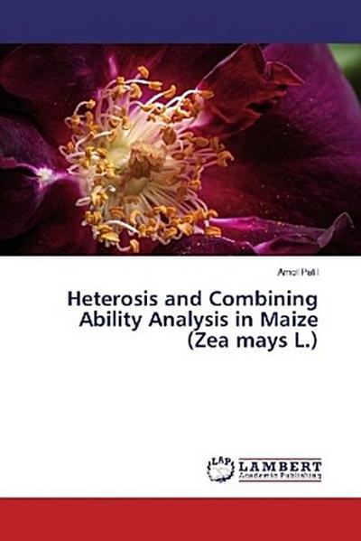 Heterosis and Combining Ability Analysis in Maize (Zea mays L.)
