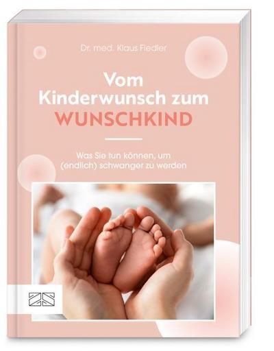 Vom Kinderwunsch zum Wunschkind