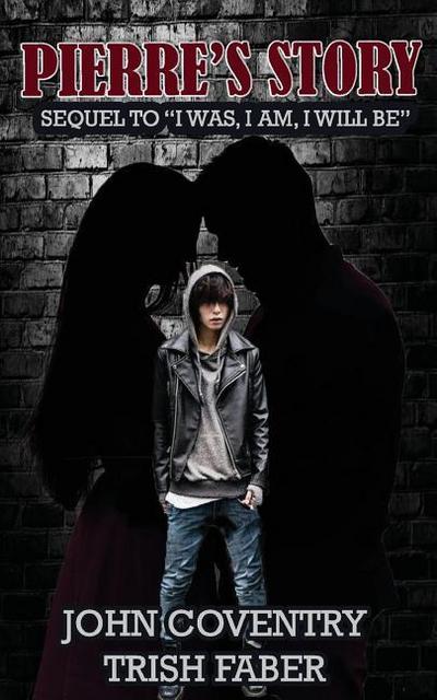 Pierre’s Story: Sequel to "I Was, I Am, I Will Be"