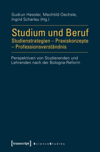 Studium und Beruf: Studienstrategien – Praxiskonzepte – Professionsverständnis