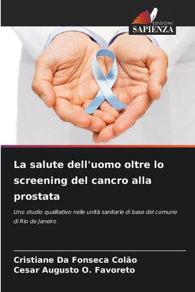 La salute dell’uomo oltre lo screening del cancro alla prostata
