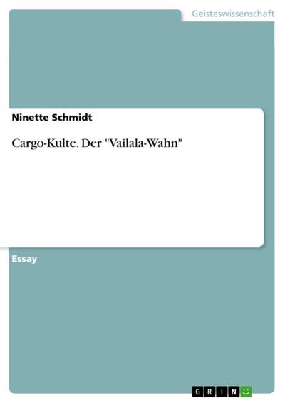 Cargo-Kulte. Der "Vailala-Wahn"