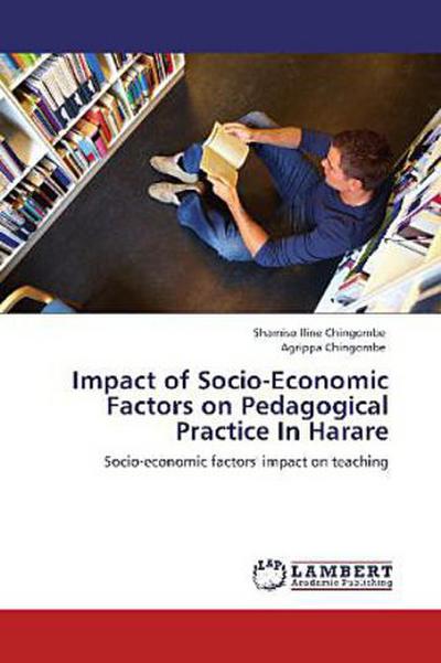 Impact of Socio-Economic Factors on Pedagogical Practice In Harare