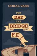 The Day the Bridge Fell