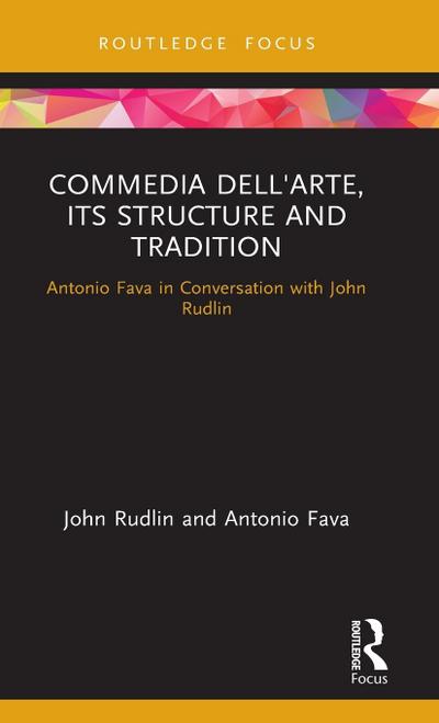 Commedia dell’Arte, its Structure and Tradition