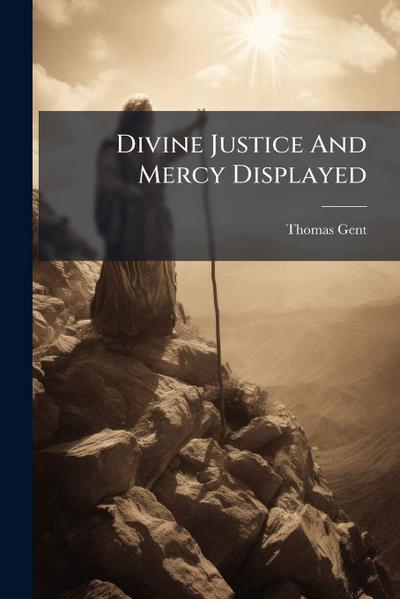 Divine Justice And Mercy Displayed