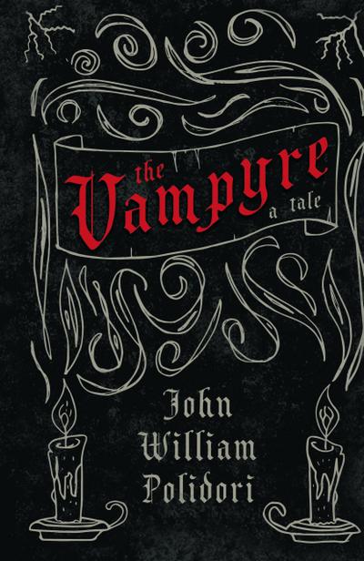 Vampyre - A Tale (Fantasy and Horror Classics)