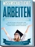 Wissenschaftliches Arbeiten einfach umsetzen