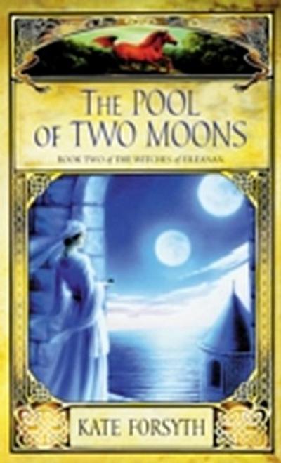 Pool of Two Moons: Book two, the Witches of Eileanan