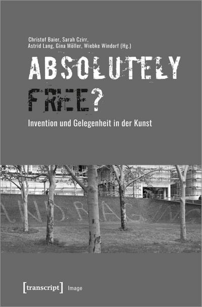 "Absolutely Free"? - Invention und Gelegenheit in der Kunst