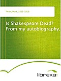 Is Shakespeare Dead? From my autobiography. - Mark Twain