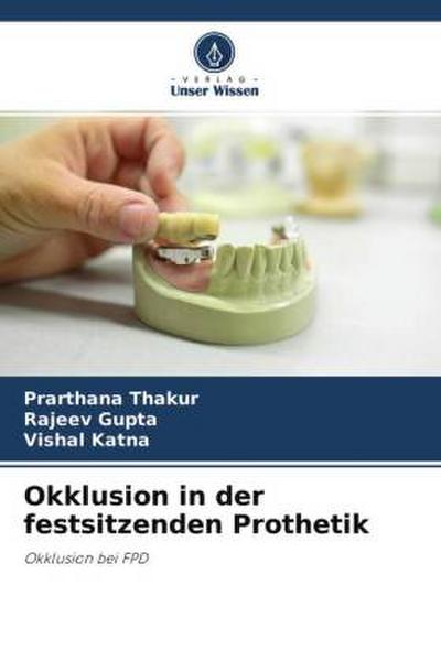 Okklusion in der festsitzenden Prothetik