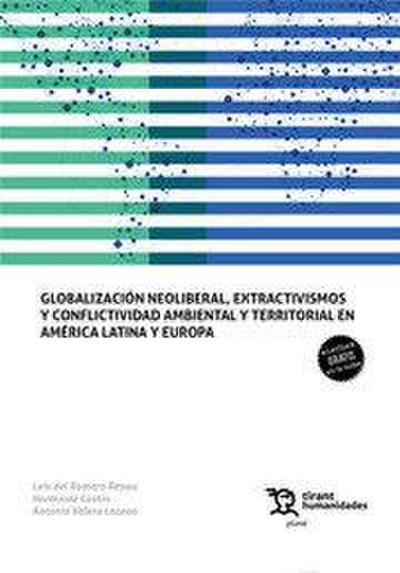 Globalización neoliberal, extractivismos y conflictividad ambiental y territorial en América Latina y Europa