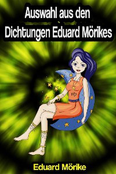 Auswahl aus den Dichtungen Eduard Mörikes