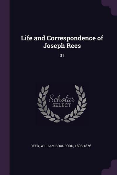 Life and Correspondence of Joseph Rees
