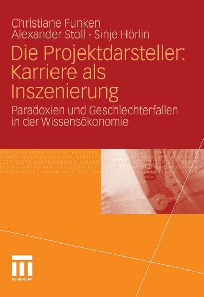 Die Projektdarsteller: Karriere als Inszenierung