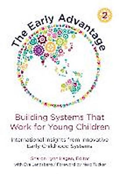 The Early Advantage 2--Building Systems That Work for Young Children