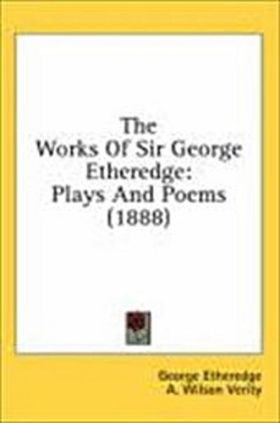 The Works Of Sir George Etheredge