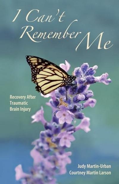 I Can’t Remember Me: Recovery After Traumatic Brain Injury