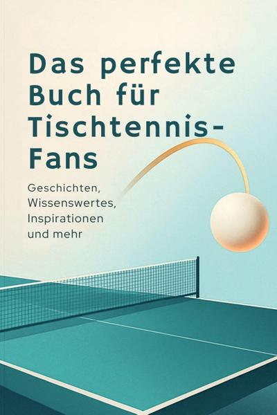 Das perfekte Buch für Tischtennis-Fans