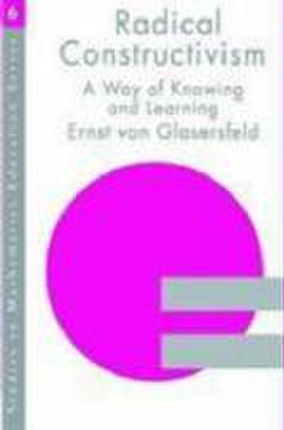 Glasersfeld, E: RADICAL CONSTRUCTIVISM