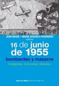 16 de junio de 1955: bombardeo y masacre