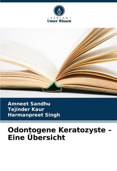 Odontogene Keratozyste - Eine Übersicht