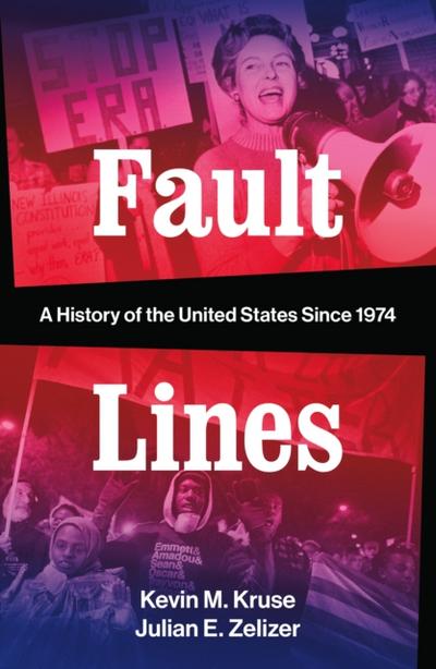 Fault Lines: A History of the United States Since 1974 (Fault Lines)