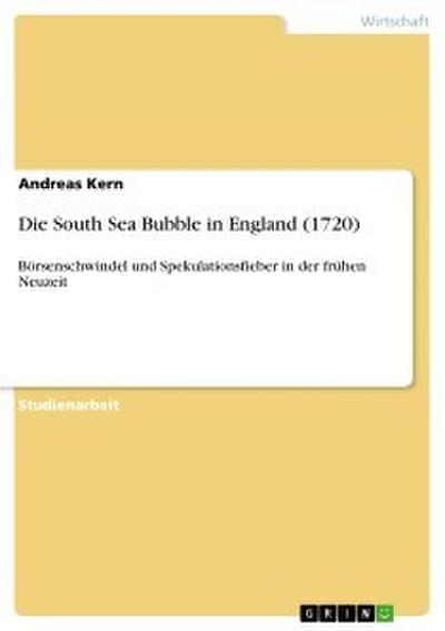 Die South Sea Bubble in England (1720)