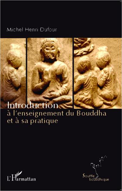 Introduction à l’enseignement du Bouddha et à sa pratique