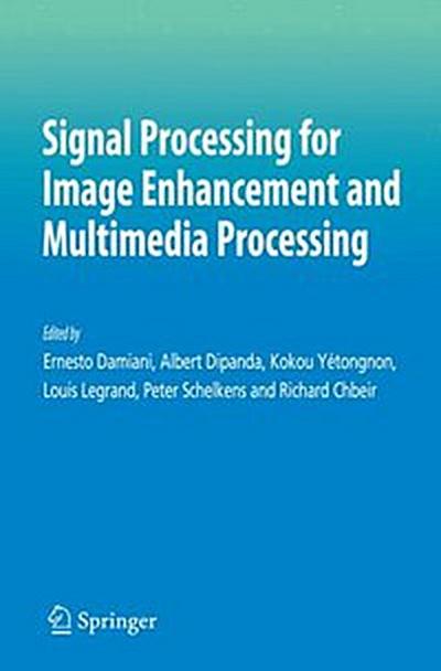 Signal Processing for Image Enhancement and Multimedia Processing