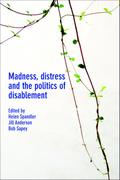 Madness, Distress and the Politics of Disablement