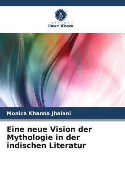 Eine neue Vision der Mythologie in der indischen Literatur