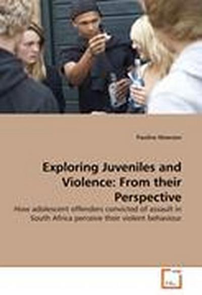 Exploring Juveniles and Violence: From their Perspective