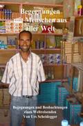 Begegnungen mit Menschen aus aller Welt