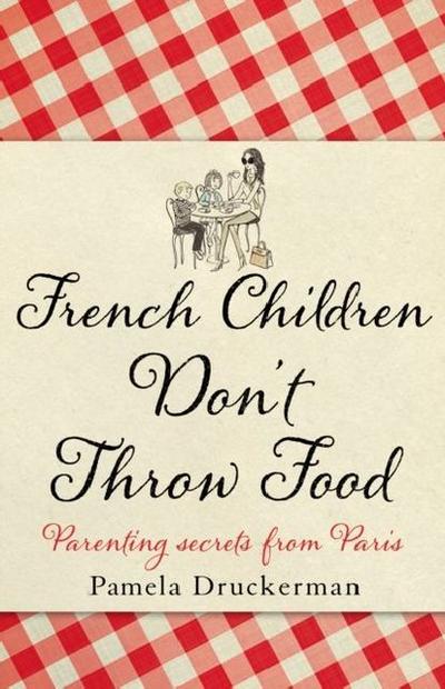 French Children Don’t Throw Food