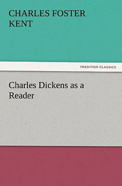Charles Dickens as a Reader