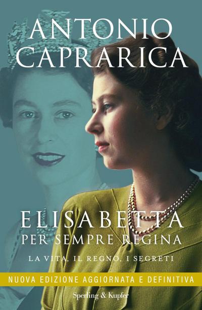Elisabetta. Per sempre regina. La vita, il regno, i segreti