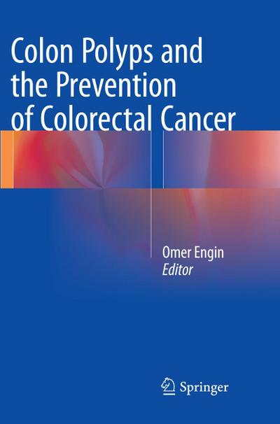 Colon Polyps and the Prevention of Colorectal Cancer