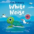 The Ocean’s White Noise