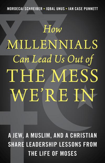 How Millennials Can Lead Us Out of the Mess We’re In