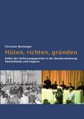 Hüten, richten, gründen:  Rollen der Verfassungsgerichte  in der Demokratisierung  Deutschlands und Ungarns