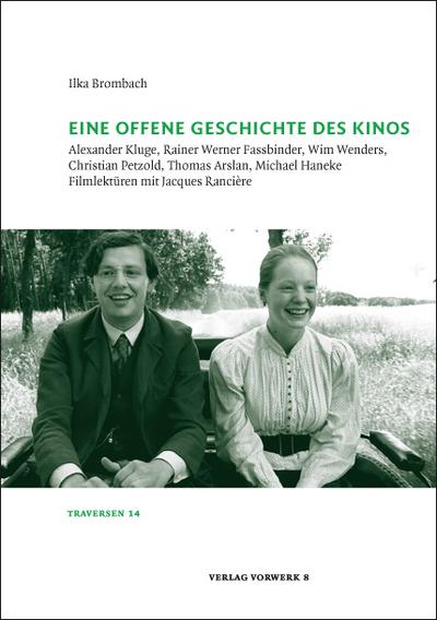 Eine offene Geschichte des Kinos: Autorenfilme von Fassbinder, Kluge, Wenders, Petzold, Arslan, Haneke und die ästhetische Theorie von Jaques Rancière