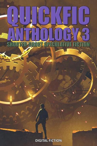 Quickfic Anthology 3 (Quickfic from Digital Fiction, #3)