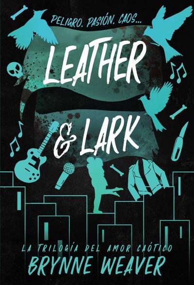 Leather & Lark (Leather & Lark. Ruinous Love Trilogy 2)